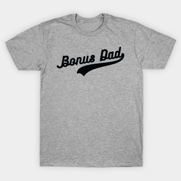 Bonus Dad | bonus dad gifts T-Shirt by Gaming champion